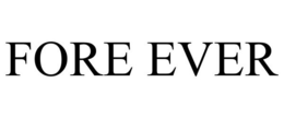 FORE EVER trademark