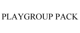 PLAYGROUP PACK trademark