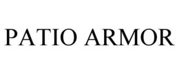PATIO ARMOR trademark