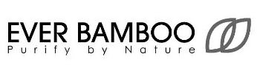 EVER BAMBOO PURIFY BY NATURE trademark