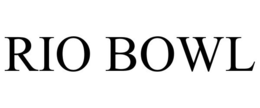 RIO BOWL trademark