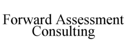 FORWARD ASSESSMENT CONSULTING trademark