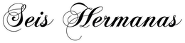 SEIS HERMANAS trademark
