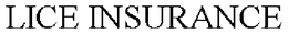 LICE INSURANCE trademark