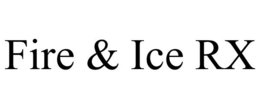 FIRE & ICE RX trademark