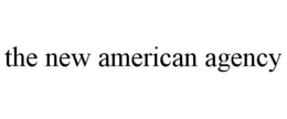 THE NEW AMERICAN AGENCY trademark