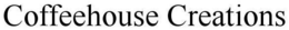 COFFEEHOUSE CREATIONS trademark