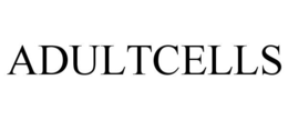 ADULTCELLS trademark
