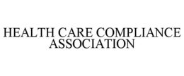 HEALTH CARE COMPLIANCE ASSOCIATION trademark
