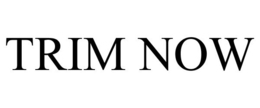 TRIM NOW trademark