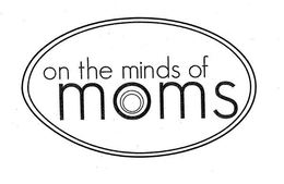 ON THE MINDS OF MOMS trademark