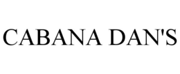 CABANA DAN'S trademark