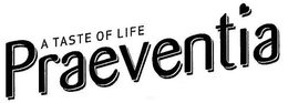 A TASTE OF LIFE PRAEVENTIA trademark