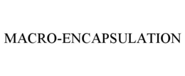MACRO-ENCAPSULATION trademark