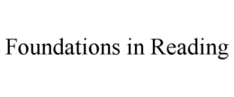 FOUNDATIONS IN READING trademark