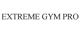 EXTREME GYM PRO trademark