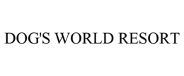 DOG'S WORLD RESORT trademark