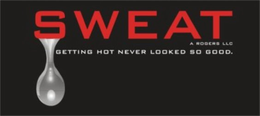 SWEAT A ROGERS LLC GETTING HOT NEVER LOOKED SO GOOD. trademark