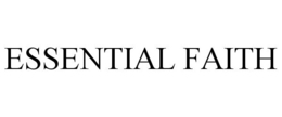 ESSENTIAL FAITH trademark