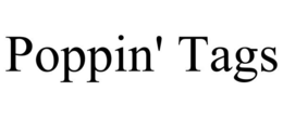 POPPIN' TAGS trademark