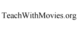 TEACHWITHMOVIES.ORG trademark