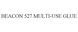 BEACON 527 MULTI-USE GLUE trademark