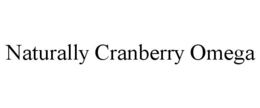 NATURALLY CRANBERRY OMEGA trademark