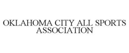 OKLAHOMA CITY ALL SPORTS ASSOCIATION trademark