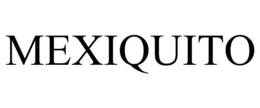 MEXIQUITO trademark