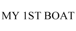 MY 1ST BOAT trademark