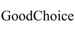 GOODCHOICE trademark