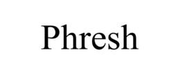 PHRESH trademark