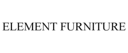 ELEMENT FURNITURE trademark