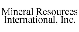 MINERAL RESOURCES INTERNATIONAL, INC. trademark