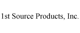 1ST SOURCE PRODUCTS, INC. trademark