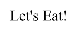 LET'S EAT! trademark