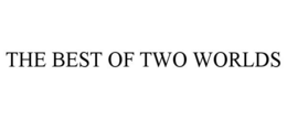 THE BEST OF TWO WORLDS trademark