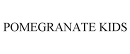 POMEGRANATE KIDS trademark