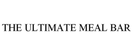 THE ULTIMATE MEAL BAR trademark