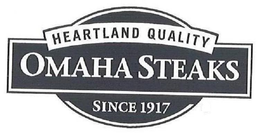 HEARTLAND QUALITY OMAHA STEAKS SINCE 1917 trademark