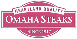 HEARTLAND QUALITY OMAHA STEAKS SINCE 1917 trademark