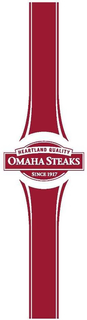 HEARTLAND QUALITY OMAHA STEAKS SINCE 1917 trademark
