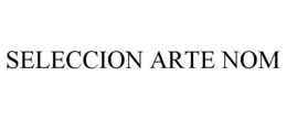 SELECCION ARTE NOM trademark