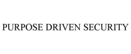 PURPOSE DRIVEN SECURITY trademark