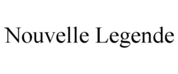 NOUVELLE LEGENDE trademark