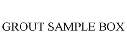GROUT SAMPLE BOX trademark
