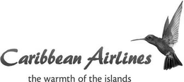 CARIBBEAN AIRLINES THE WARMTH OF THE ISLANDS trademark