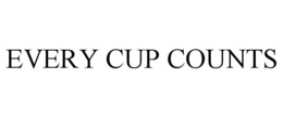 EVERY CUP COUNTS trademark