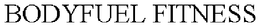 BODYFUEL FITNESS trademark