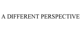 A DIFFERENT PERSPECTIVE trademark